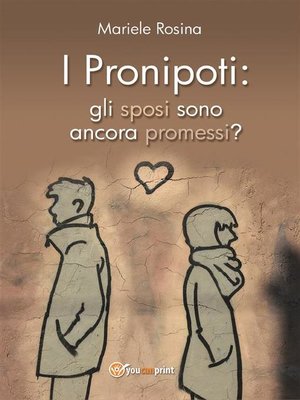 cover image of I pronipoti--gli sposi sono ancora promessi?